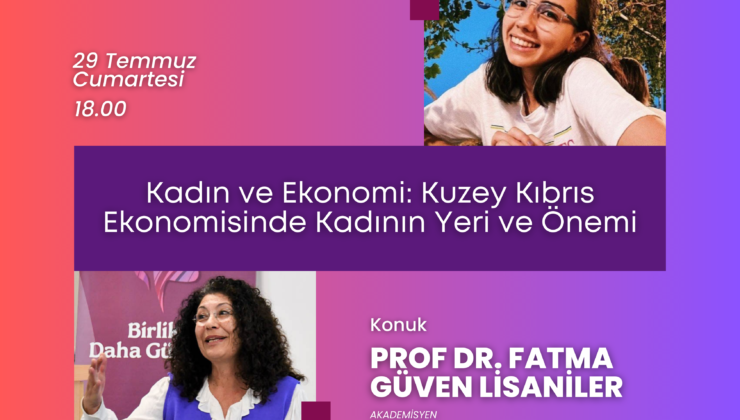 “Kadın ve Ekonomi: Kuzey Kıbrıs Ekonomisinde Kadının Yeri ve Önemi” tartışalacak