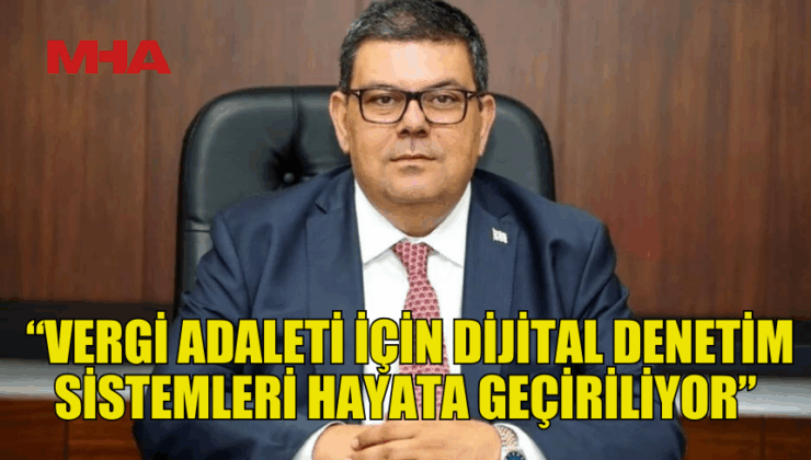 BEROVA: “VERGİ ADALETİ İÇİN DİJİTAL DENETİM SİSTEMLERİ HAYATA GEÇİRİLİYOR”