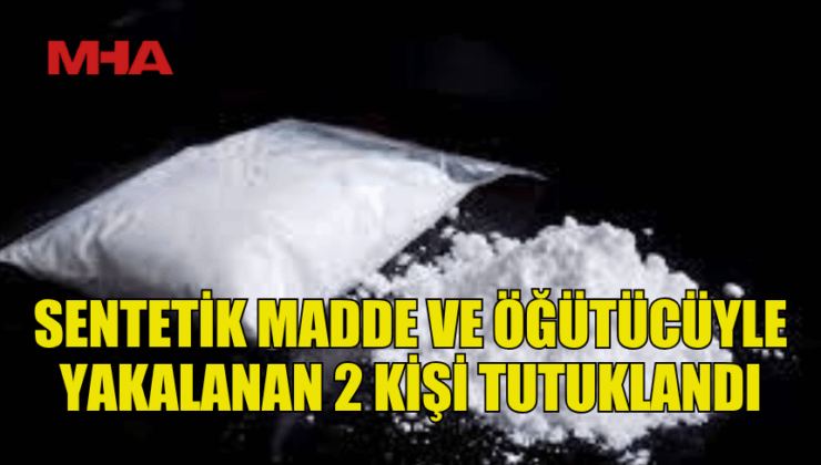HİNTKENEVİRİ KALINTISI VE SENTETİK MADDEYLE YAKALANDILAR