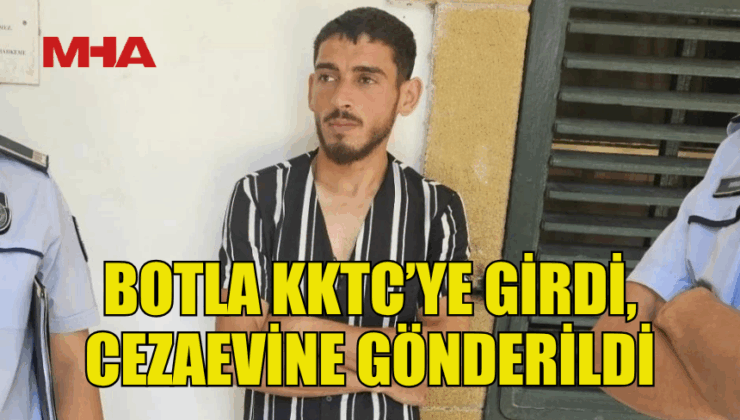 KKTC'YE KAÇAK GİRİŞ YAPAN ZANLI CEZAEVİNE GÖNDERİLDİ