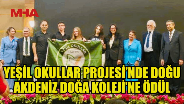 DOĞU AKDENİZ DOĞA KOLEJİ’NE YEŞİL BAYRAK GURURU!