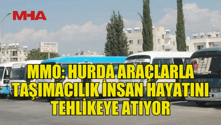 MMO: “ESKİ ARAÇLARLA TRAFİK GÜVENLİĞİ SAĞLANAMAZ”