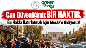 Green Pedal, pazar günü meclis önünde farkındalık etkinliği düzenleyecek….