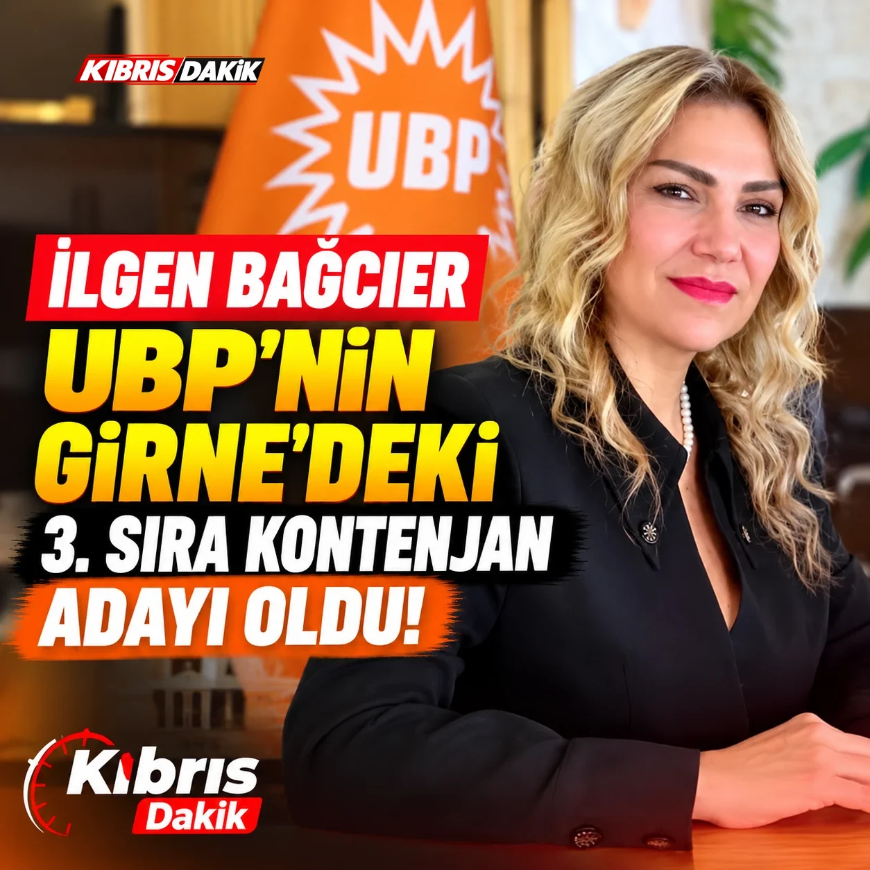 İlgen Bağcıer UBP Girne 3. sıra kontenjan adayı Kıbrıs Dakik grafik postu