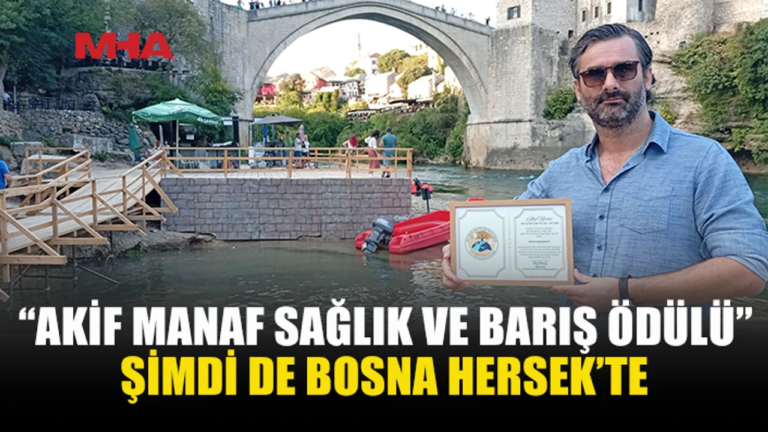 AKİF MANAF SAĞLIK VE BARIŞ ÖDÜLÜ ULUSLARARASI ALANDA YAYILIYOR