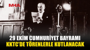TÜRKİYE CUMHURİYETİ’NİN 103’ÜNCÜ KURULUŞ YIL DÖNÜMÜ KKTC’DE DE TÖRENLERLE KUTLANACAK