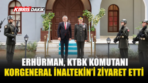 ERHÜRMAN’DAN KIBRIS TÜRK BARIŞ KUVVETLERİ’NE ZİYARET