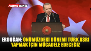 ERDOĞAN’DAN TÜRK DÜNYASININ GELECEĞİNE İLİŞKİN MESAJ