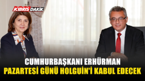CUMHURBAŞKANI ERHÜRMAN PAZARTESİ GÜNÜ HOLGUİN İLE GÖRÜŞECEK