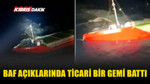 BAF AÇIKLARINDA TİCARİ BİR GEMİ BATTI…10 MÜRETTEBAT KURTARILDI